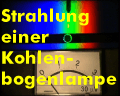 Strahlung einer Kohlenbogenlampe